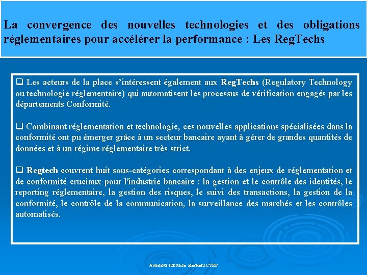 La convergence des nouvelles technologies et des obligations réglementaires pour accélérer la performance :