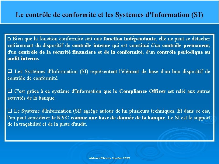 Le contrôle de conformité et les Systèmes d'Information (SI) q Bien que la fonction
