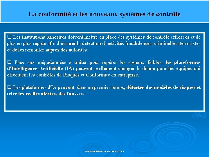 La conformité et les nouveaux systèmes de contrôle q Les institutions bancaires doivent mettre