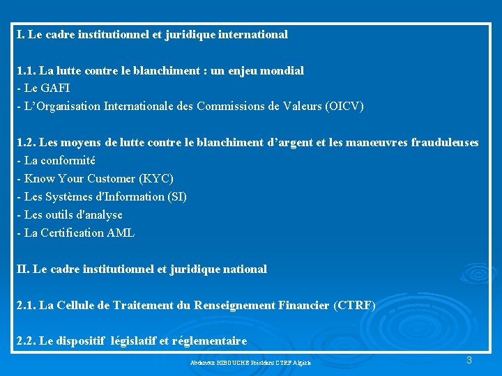 I. Le cadre institutionnel et juridique international 1. 1. La lutte contre le blanchiment