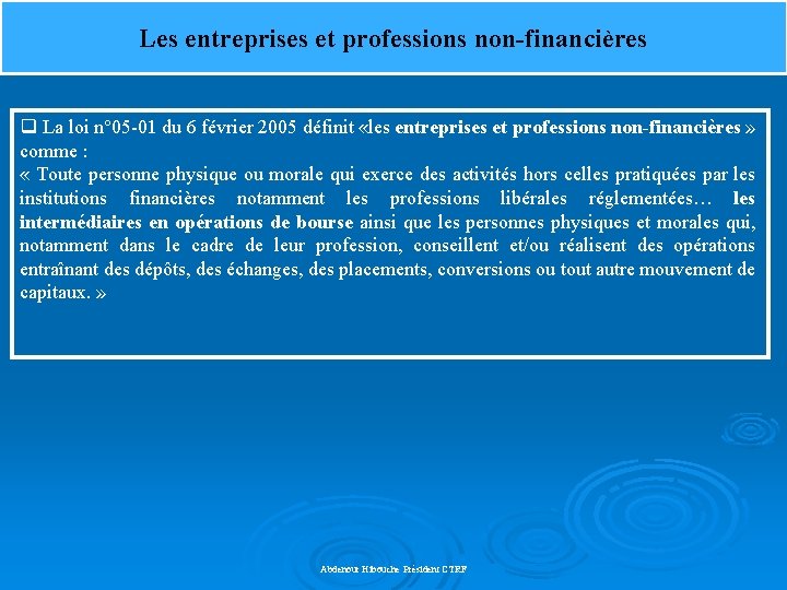 Les entreprises et professions non-financières q La loi n° 05 -01 du 6 février