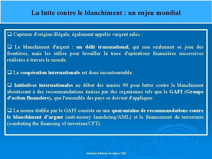 La lutte contre le blanchiment : un enjeu mondial q Capitaux d'origine illégale, également