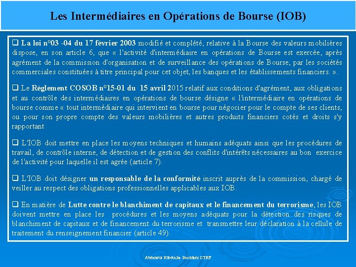 Les Intermédiaires en Opérations de Bourse (IOB) q La loi n° 03 -04 du