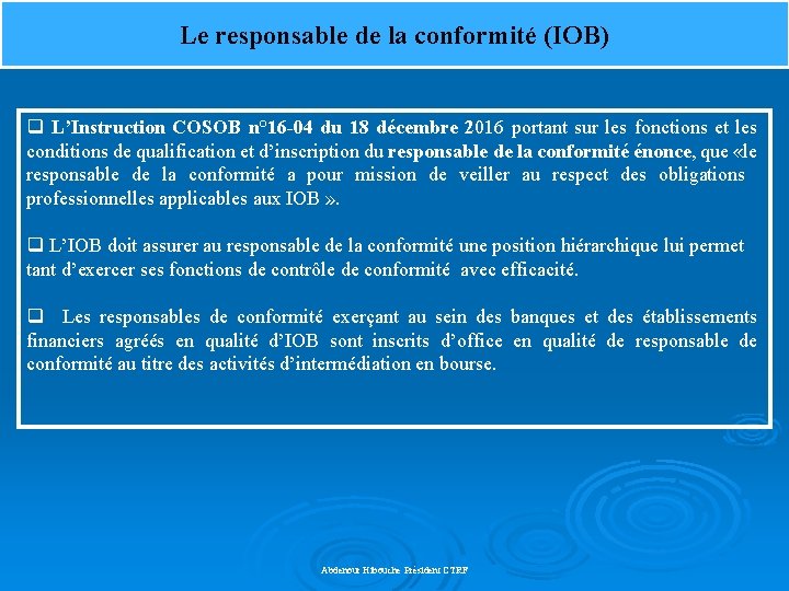 Le responsable de la conformité (IOB) q L’Instruction COSOB n° 16 -04 du 18