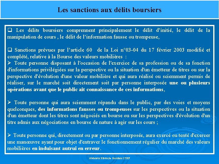 Les sanctions aux délits boursiers q Les délits boursiers comprennent principalement le délit d’initié,