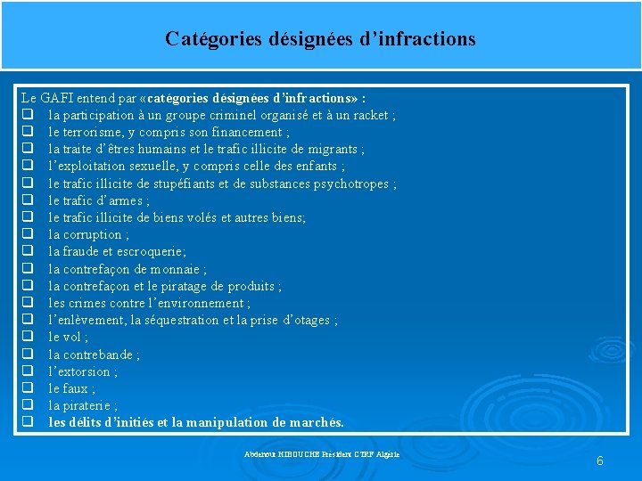 Catégories désignées d’infractions Le GAFI entend par «catégories désignées d’infractions» : q la participation