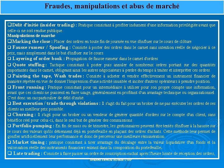 Fraudes, manipulations et abus de marché q. Délit d'initié (insider trading) : Pratique consistant