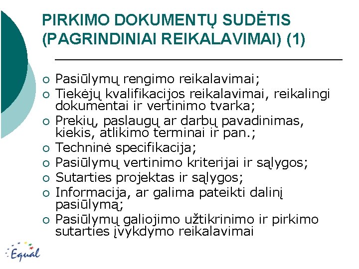 PIRKIMO DOKUMENTŲ SUDĖTIS (PAGRINDINIAI REIKALAVIMAI) (1) ¡ ¡ ¡ ¡ Pasiūlymų rengimo reikalavimai; Tiekėjų