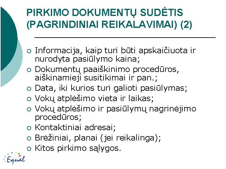 PIRKIMO DOKUMENTŲ SUDĖTIS (PAGRINDINIAI REIKALAVIMAI) (2) ¡ ¡ ¡ ¡ Informacija, kaip turi būti