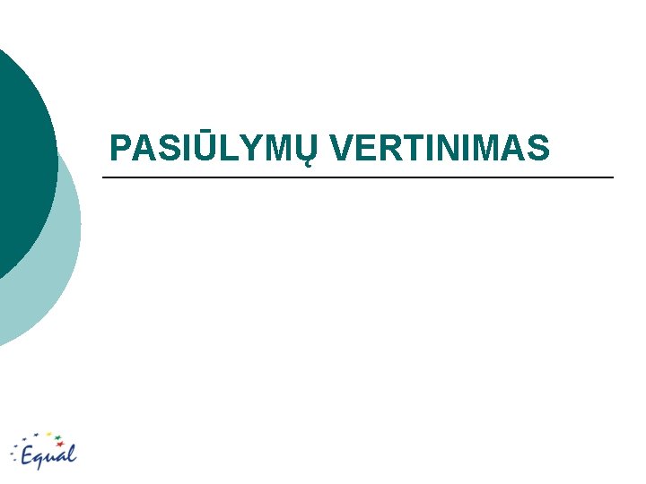 PASIŪLYMŲ VERTINIMAS 