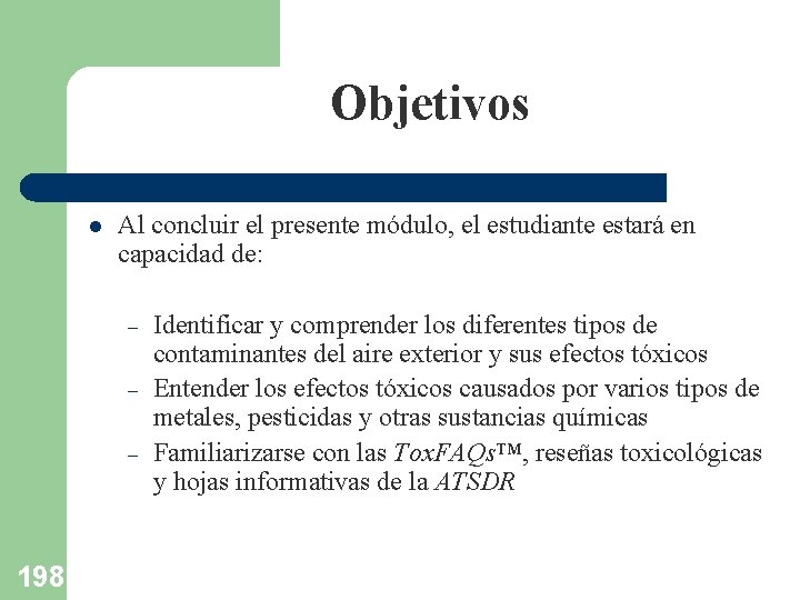 Objetivos l Al concluir el presente módulo, el estudiante estará en capacidad de: –