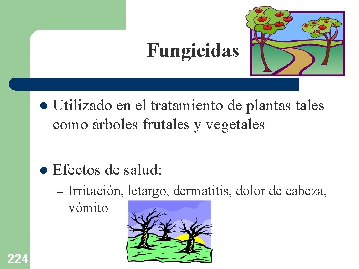 Fungicidas l Utilizado en el tratamiento de plantas tales como árboles frutales y vegetales