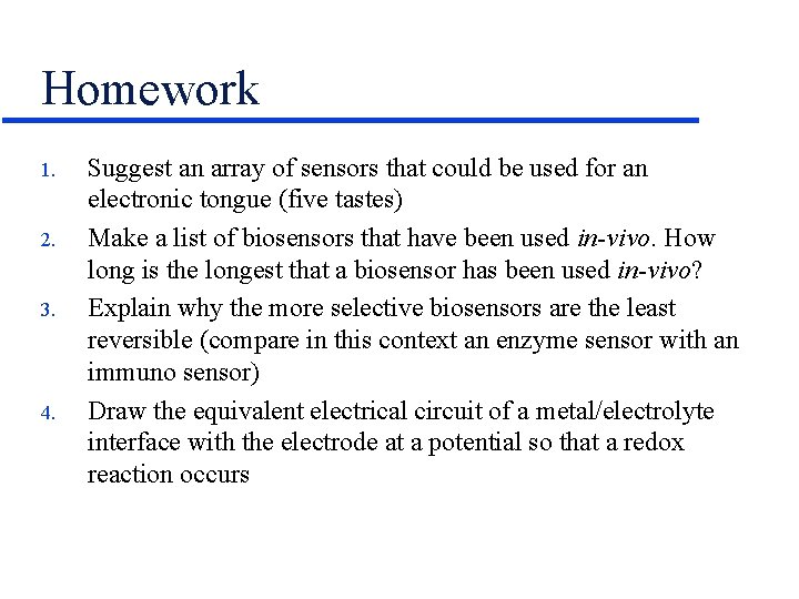 Homework 1. 2. 3. 4. Suggest an array of sensors that could be used