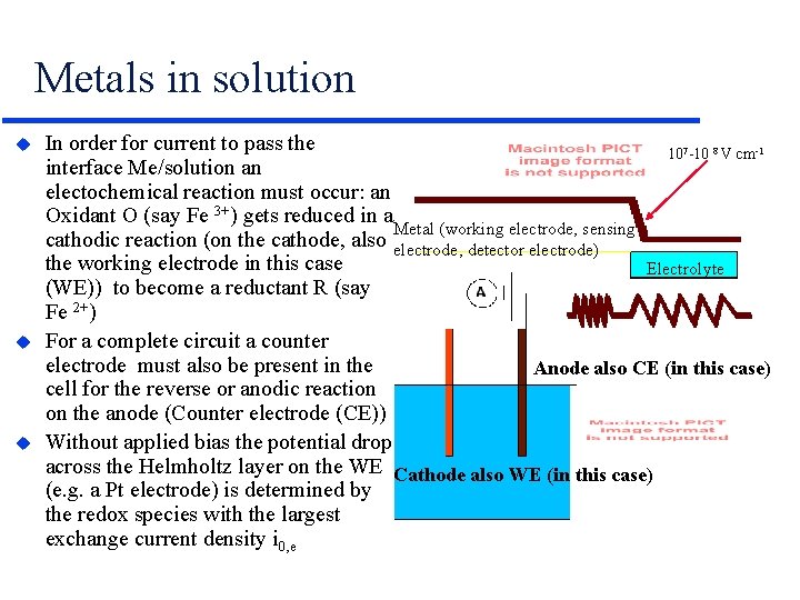 Metals in solution u u u In order for current to pass the 107