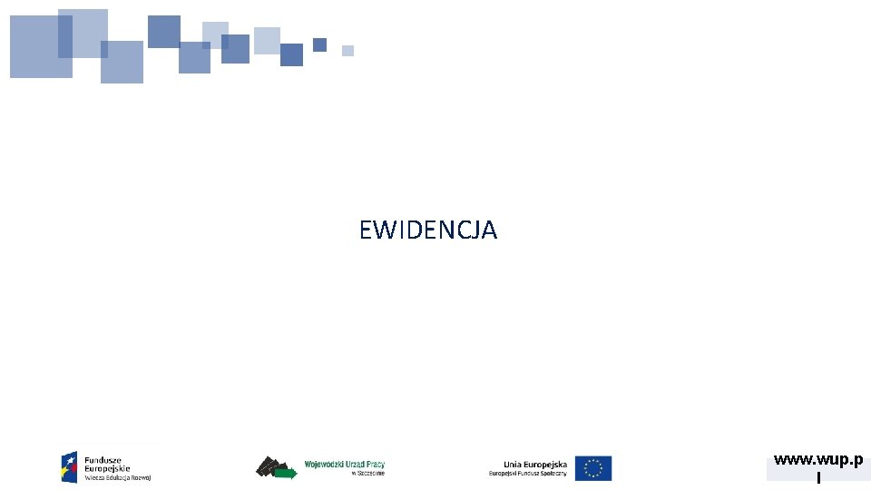 EWIDENCJA www. wup. p l EWIDENCJA www. wup. p l