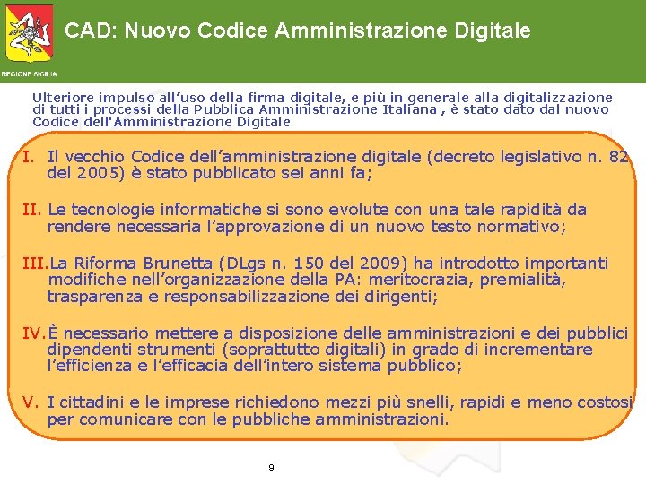 CAD: Nuovo Codice Amministrazione Digitale Ulteriore impulso all’uso della firma digitale, e più in