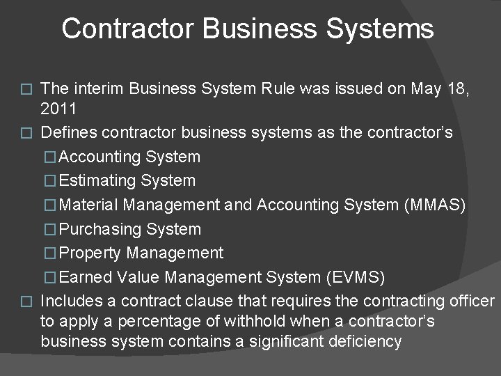 Contractor Business Systems The interim Business System Rule was issued on May 18, 2011