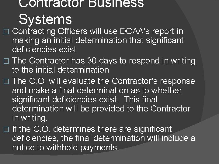 Contractor Business Systems Contracting Officers will use DCAA’s report in making an initial determination