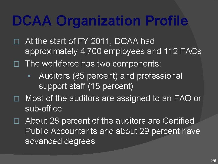 DCAA Organization Profile At the start of FY 2011, DCAA had approximately 4, 700