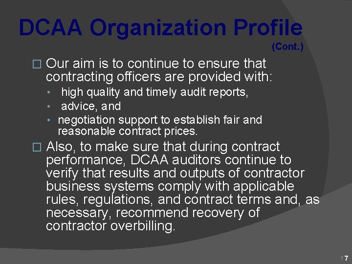 DCAA Organization Profile (Cont. ) � Our aim is to continue to ensure that