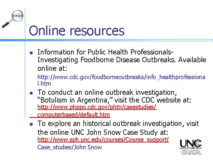 Online resources n Information for Public Health Professionals. Investigating Foodborne Disease Outbreaks. Available online