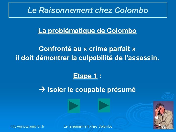 Le Raisonnement chez Colombo La problématique de Colombo Confronté au « crime parfait »