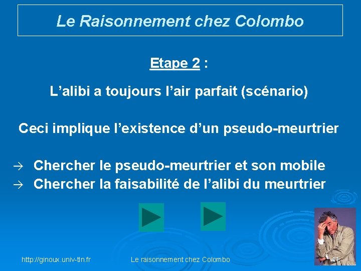 Le Raisonnement chez Colombo Etape 2 : L’alibi a toujours l’air parfait (scénario) Ceci