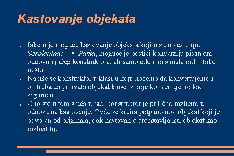 Kastovanje objekata ● ● ● Iako nije moguće kastovanje objekata koji nisu u vezi,