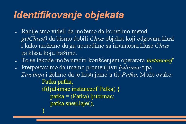 Identifikovanje objekata ● ● ● Ranije smo videli da možemo da koristimo metod get.