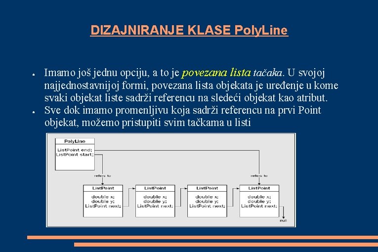 DIZAJNIRANJE KLASE Poly. Line ● ● Imamo još jednu opciju, a to je povezana DIZAJNIRANJE KLASE Poly. Line ● ● Imamo još jednu opciju, a to je povezana