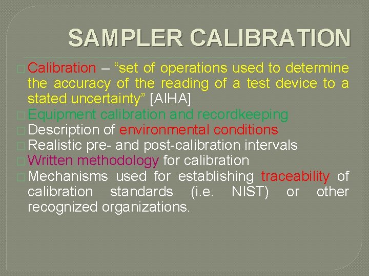 SAMPLER CALIBRATION � Calibration – “set of operations used to determine the accuracy of