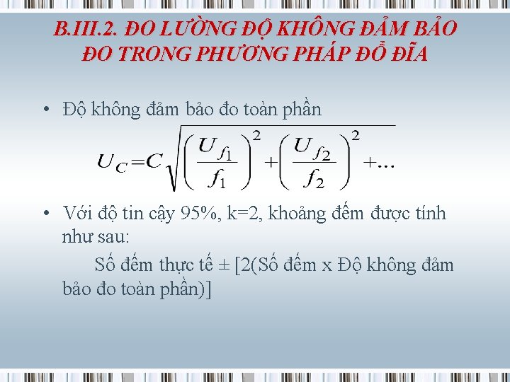 B. III. 2. ĐO LƯỜNG ĐỘ KHÔNG ĐẢM BẢO ĐO TRONG PHƯƠNG PHÁP ĐỔ