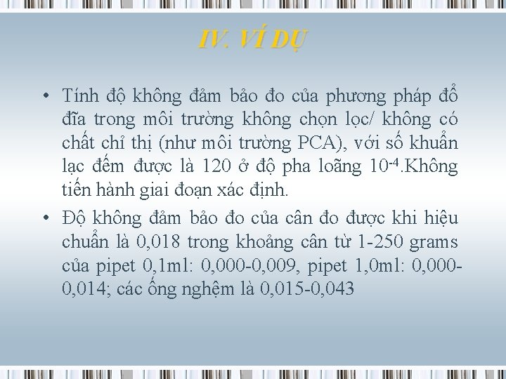 IV. VÍ DỤ • Tính độ không đảm bảo đo của phương pháp đổ