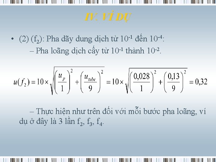 IV. VÍ DỤ • (2) (f 2): Pha dãy dung dịch từ 10 -1