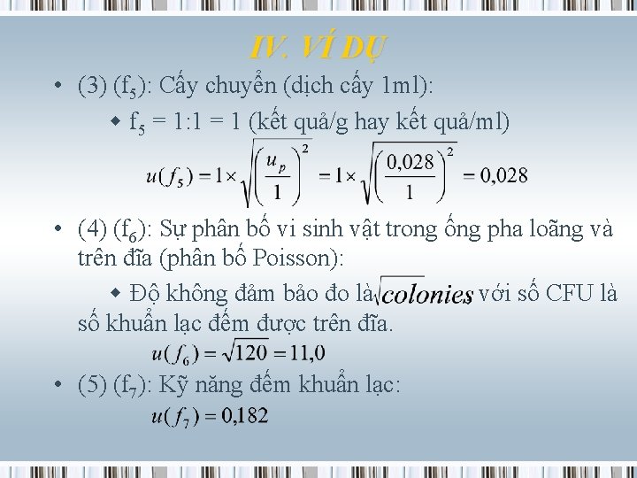 IV. VÍ DỤ • (3) (f 5): Cấy chuyển (dịch cấy 1 ml): f