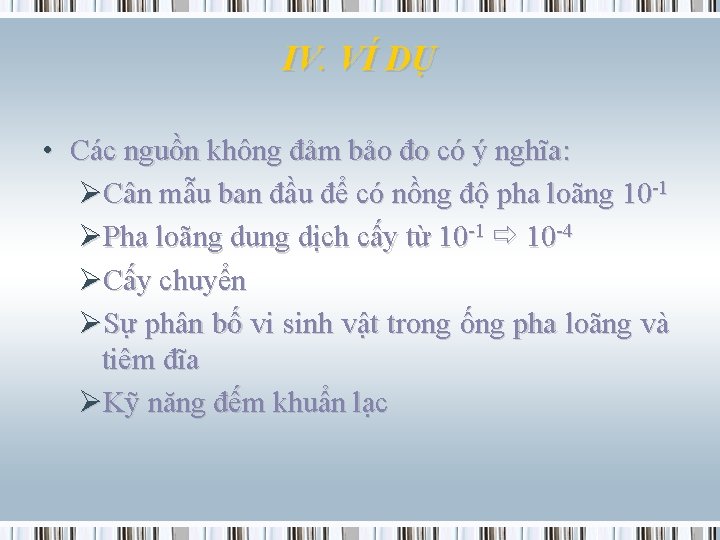 IV. VÍ DỤ • Các nguồn không đảm bảo đo có ý nghĩa: ØCân