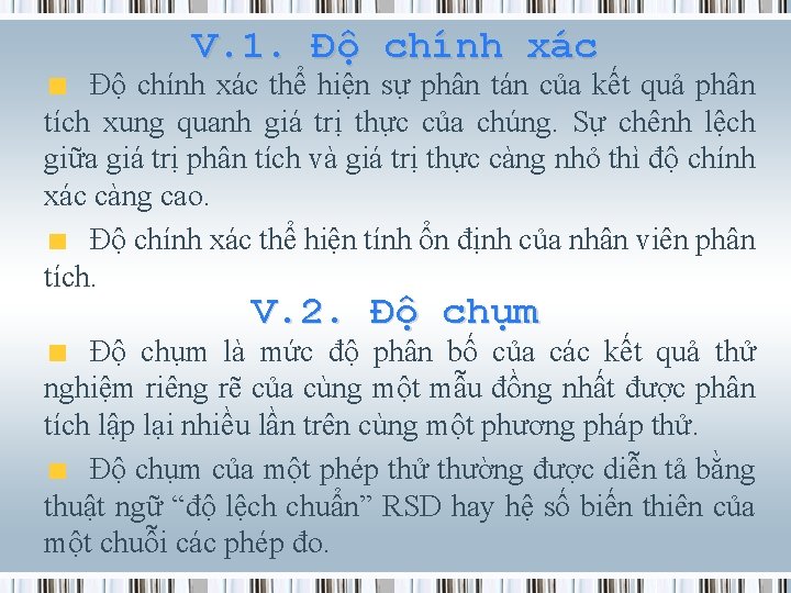 V. 1. Độ chính xác thể hiện sự phân tán của kết quả phân