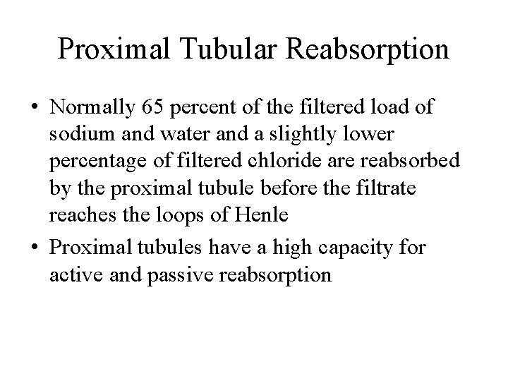 Tubular reabsorption is a highly selective process Some