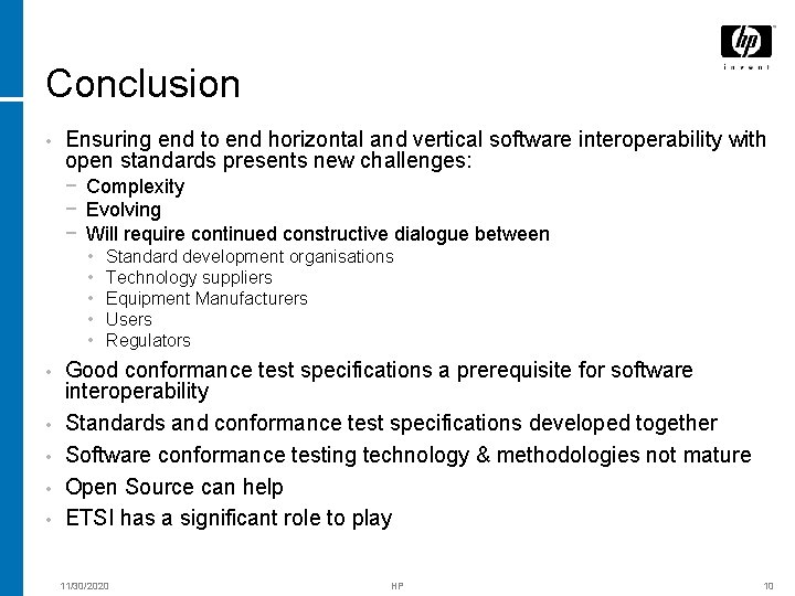 Conclusion • Ensuring end to end horizontal and vertical software interoperability with open standards