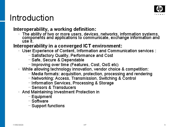 Introduction Interoperability, a working definition: • The ability of two or more users, devices,