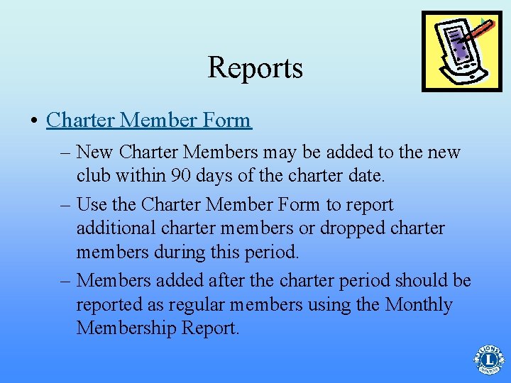 Reports • Charter Member Form – New Charter Members may be added to the