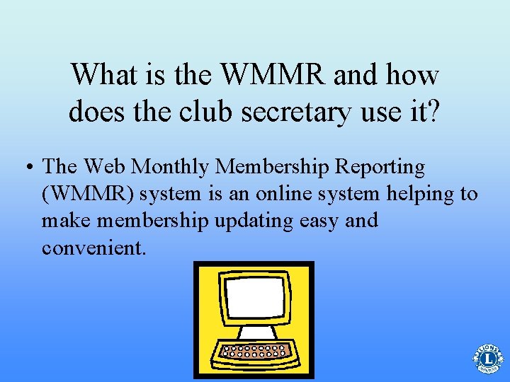 What is the WMMR and how does the club secretary use it? • The