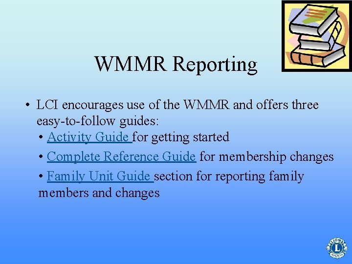 WMMR Reporting • LCI encourages use of the WMMR and offers three easy-to-follow guides: