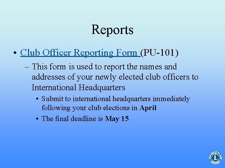 Reports • Club Officer Reporting Form (PU-101) – This form is used to report