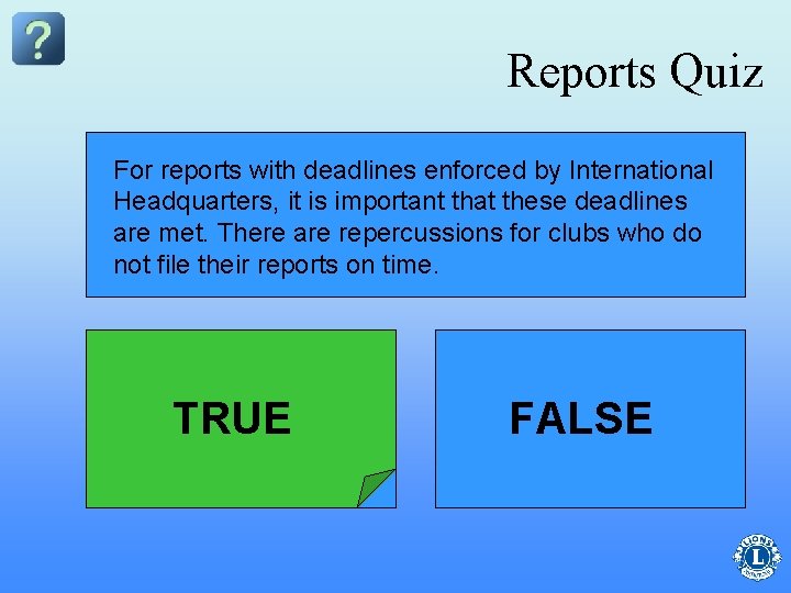 Reports Quiz For reports with deadlines enforced by International A club can form own