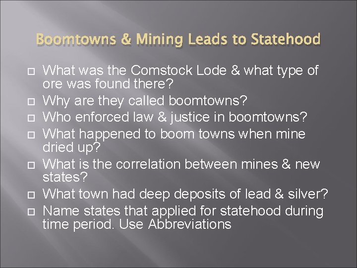 Boomtowns & Mining Leads to Statehood What was the Comstock Lode & what type