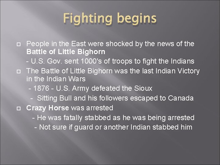 Fighting begins People in the East were shocked by the news of the Battle