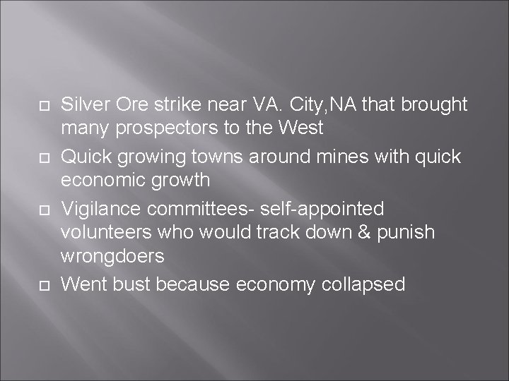  Silver Ore strike near VA. City, NA that brought many prospectors to the