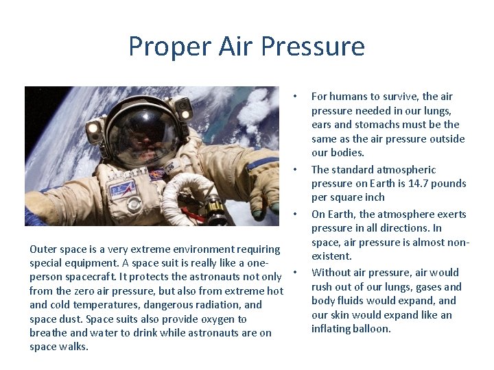 Proper Air Pressure • • • Outer space is a very extreme environment requiring