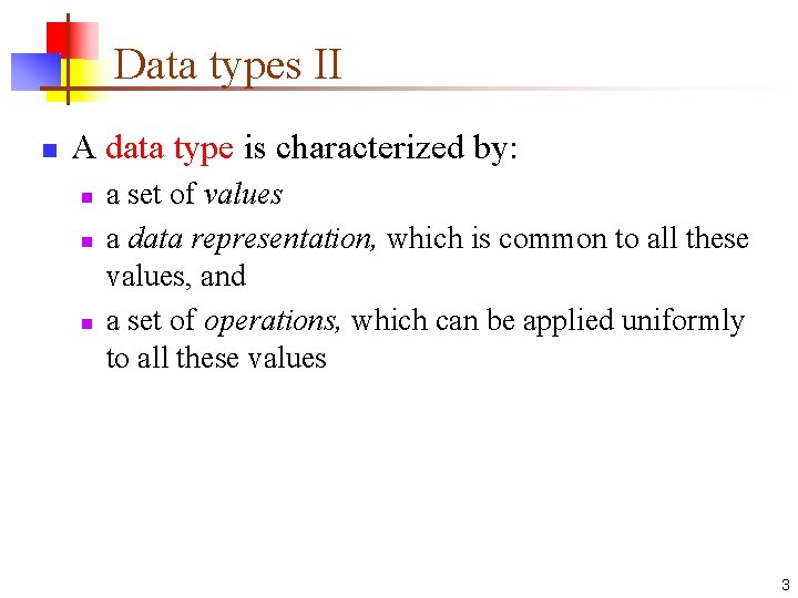 Data types II n A data type is characterized by: n n n a Data types II n A data type is characterized by: n n n a